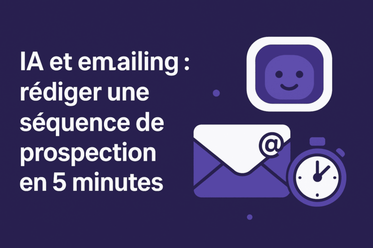 IA et emailing : rédiger une séquence de prospection en 5 minutes