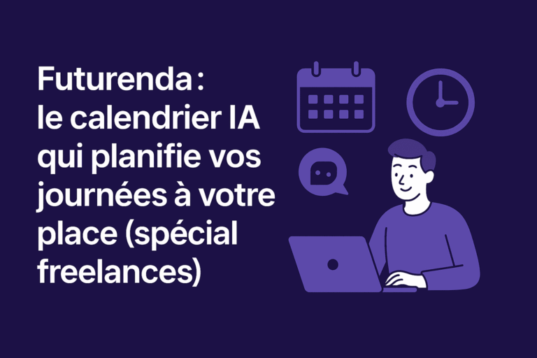 Futurenda : le calendrier IA qui planifie vos journées à votre place (spécial freelances)